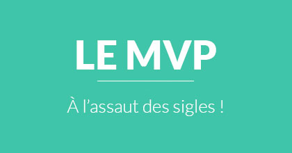mvp-definition-vocabulaire-minimum-viable-product-startup-prototype-julie-poupat-blog-wordpress